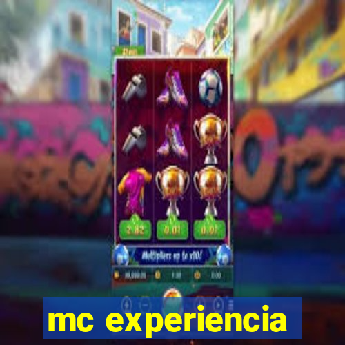 mc experiencia